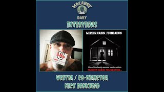 Macabre Daily Interviews: Nick Bankhead (MURDER CABIN: FOUNDATION) 4.21.24