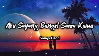 Download lagu Aku Sayang Banget Sama Kamu - Souqy Band mp3