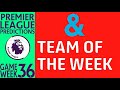 Score Predictions week 36 + Team Of The Week