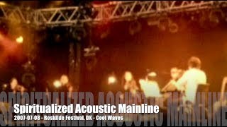 Spiritualized Acoustic Mainlines - Cool Waves - 2007-07-08 - Roskilde Festival, DK