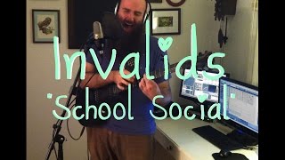 Invalids - School Social (Slain Vid Session #01)