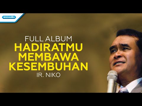 HadiratMu Membawa Kesembuhan -  Ir. Niko (Audio full album)