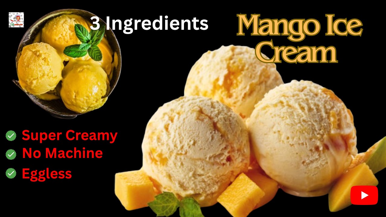 Mango Ice Cream Recipe। सिर्फ तीन Ingredients से Creamy Mango Ice Cream।No Ice Cream Maker। Eggless