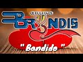 Grupo Bryndis - " Bandido " Con Letras... 2017