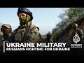 Countering Russian attacks: Russian nationals fighting for Ukraine