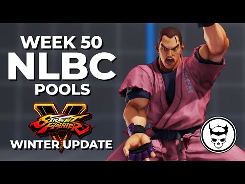 Street Fighter V WINTER UPDATE Tournament - Pool Play @ NLBC Online Edition #50