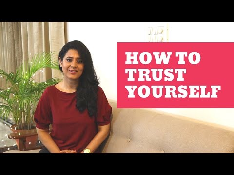 How to trust yourself? Develop unshakable self trust TO MAKE BEST DECISIONS