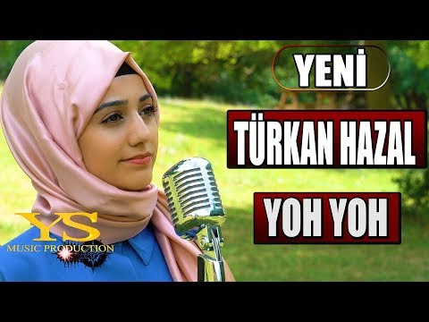 TÜRKAN HAZAL  - YOH YOH (Official Video)