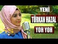 TÜRKAN HAZAL  - YOH YOH (Official Video)