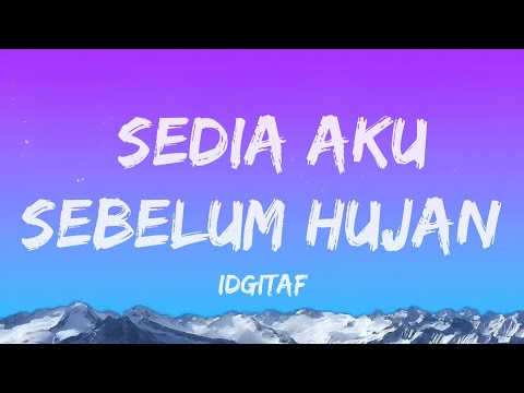 Idgitaf - Sedia Aku Sebelum Hujan || Lyrics