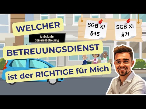 BETREUUNGSDIENST gründen: Welcher ist der RICHTIGE für Mich? | §71 / §45 SGB XI | Ratgeber & Tipps