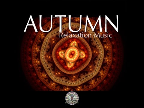 AUTUMN Music - Beautiful Relaxation & Meditation for Appreciation & Gratitude