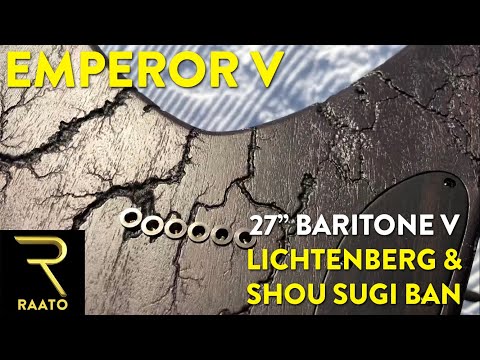 RAATO Emperor V 27" Baritone (Shou Sugi Ban / Lichtenberg Burning)