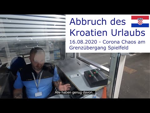 Kroatien 2020 - Corona Chaos am Grenzübergang Spielfeld (16.08.2020 Abbruch des Kroatien Urlaubs)