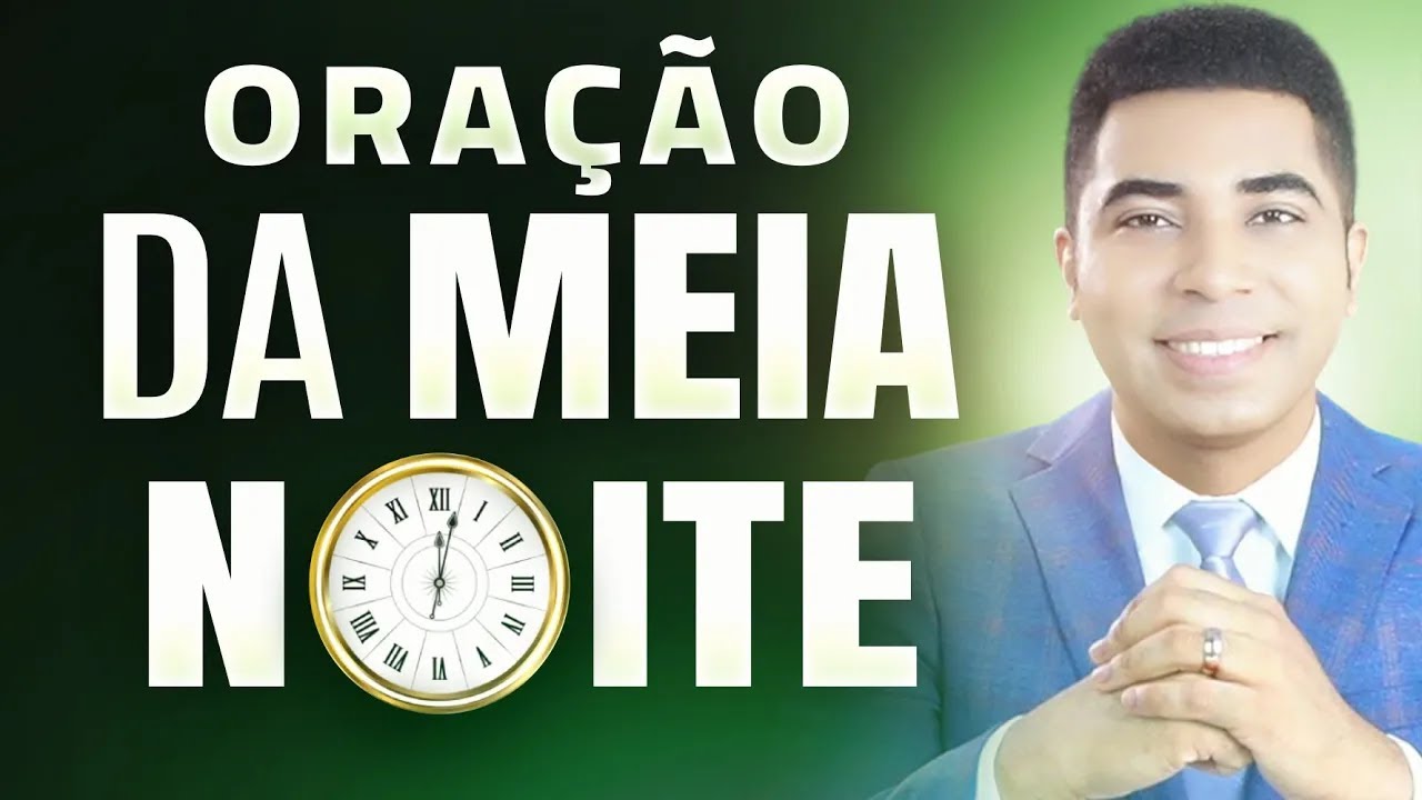 ORAÇÃO DA MEIA-NOITE - 03 DE NOVEMBRO - MADRUGADA DE HOJE