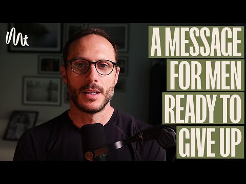 A Message For Men Ready To Give Up