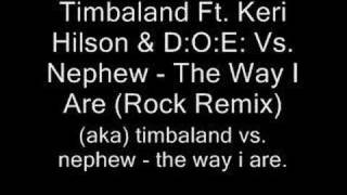 Timbaland Vs. Nephew - The Way I Are.