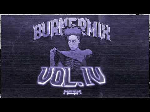 HE$H PRESENTS: BURNERMIX VOL.4