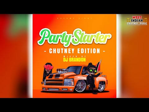Dj Brandon - Party Starter Vol 8 [2022 Chutney Edition]