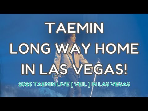 4K - TAEMIN (태민/テミン) - LONG WAY HOME - 2026 TAEMIN LIVE VEIL IN LAS VEGAS - 직캠 FANCAM - 1/16/26