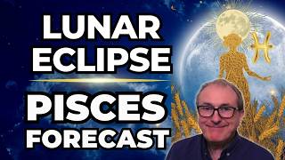 Lunar Eclipse Pisces Forecast!