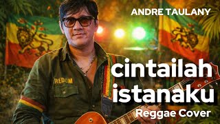 Download lagu Cintailah istanaku - Andre Taulany | Reggae Core Music Cover mp3