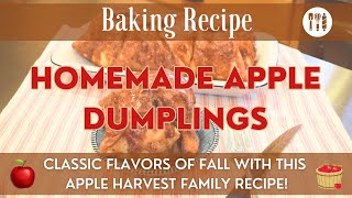 Homemade Apple Dumplings | Family Recipe for Apple Dumplings | Rustic & Delicious Apple Dessert!