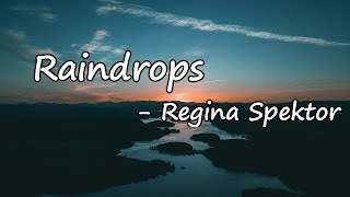 Raindrops - Regina Spektor Lyrics