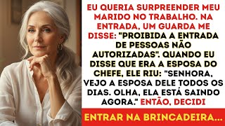 Queria SURPREENDER meu MARIDO no trabalho  Chegando lá, DESCOBRI que ele tem uma ESPOSA