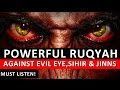 Powerful Ruqyah DUA Against Bad Evil Eye Black Magic Sihir Jinns Jealousy