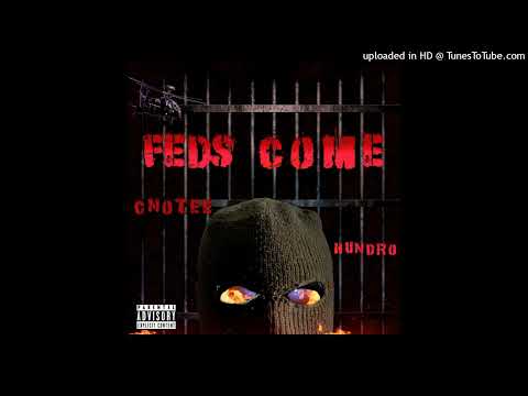 C-NOTE X HUNDRO - FEDS COME [PROD 817CMF]