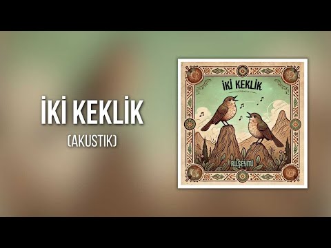Ruşeymi - İki Keklik (Akustik)
