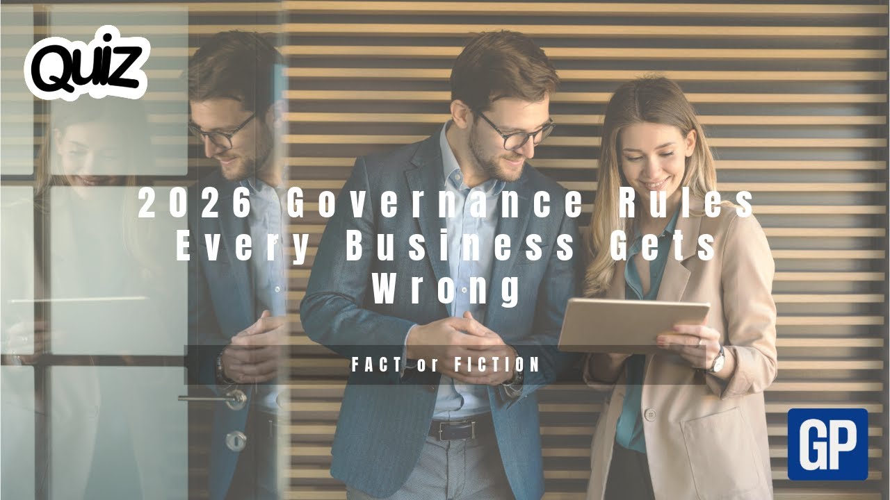 FACT or FICTION: 2026 Governance Rules Every Business Gets Wrong