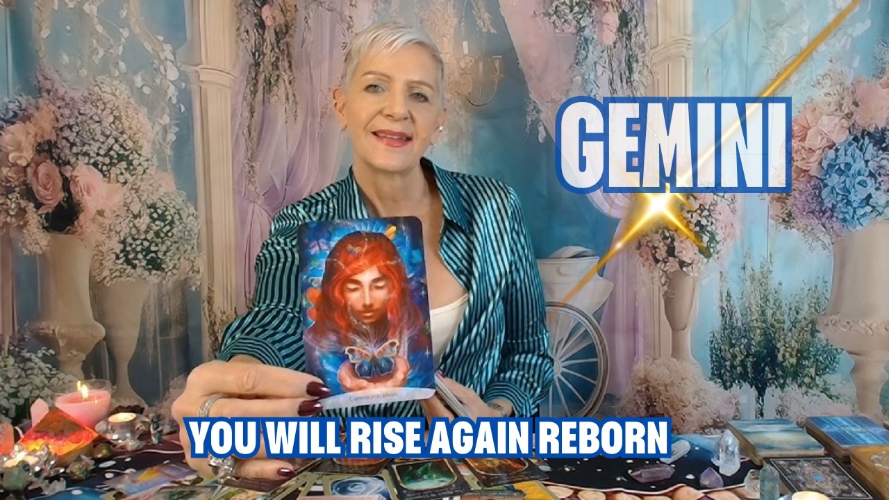 GEMINI You Will Rise Again Reborn…Making BIG Life Changes