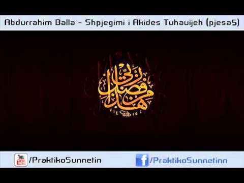 Abdurrahim Balla - Akide Tahauijeh (pjesa5)
