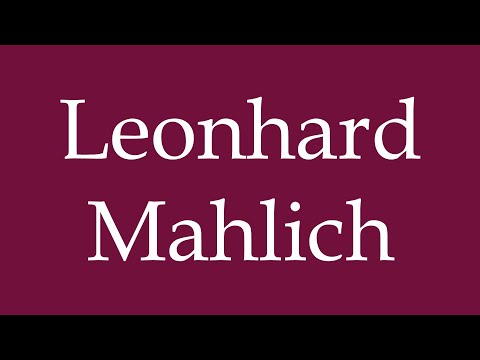 How to Pronounce ''Leonhard Mahlich'' Correctly in German