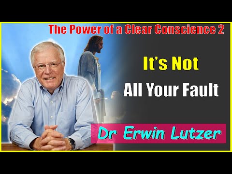Erwin Lutzer Sermons May 2023 | The Power of a Clear Conscience 2 - It’s Not All Your Fault