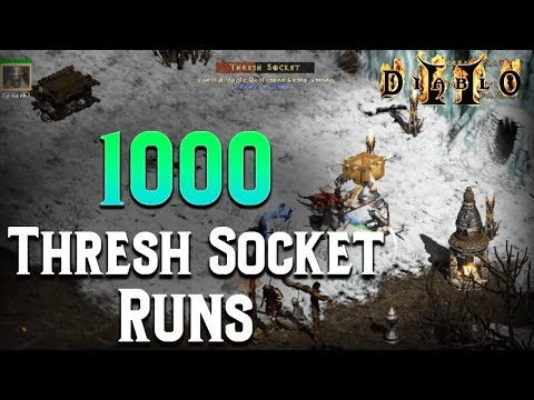 Diablo 2 - 1000 Thresh Socket runs !!!