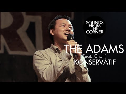 The Adams - Konservatif (Feat. Cholil Efek Rumah Kaca) | Sounds From The Corner Live #6