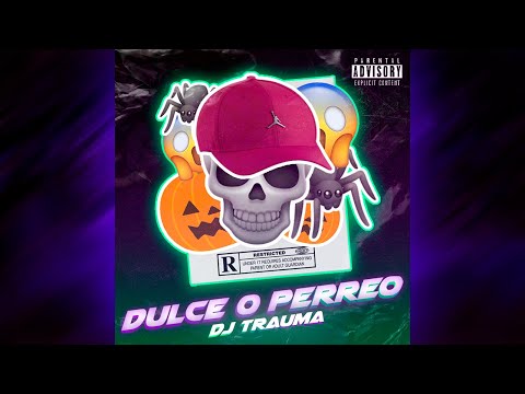 DULCE O PERREO - DJ TRAUMA