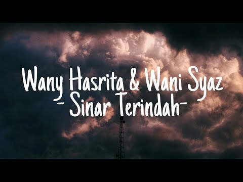 Wany Hasrita & Wani Syaz - Sinar Terindah (lirik)