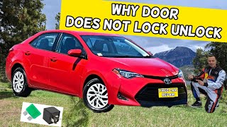 WHY DOOR DOES NOT LOCK UNLOCK TOYOTA COROLLA 2013 2014 2015 2016 2017 2018 2019