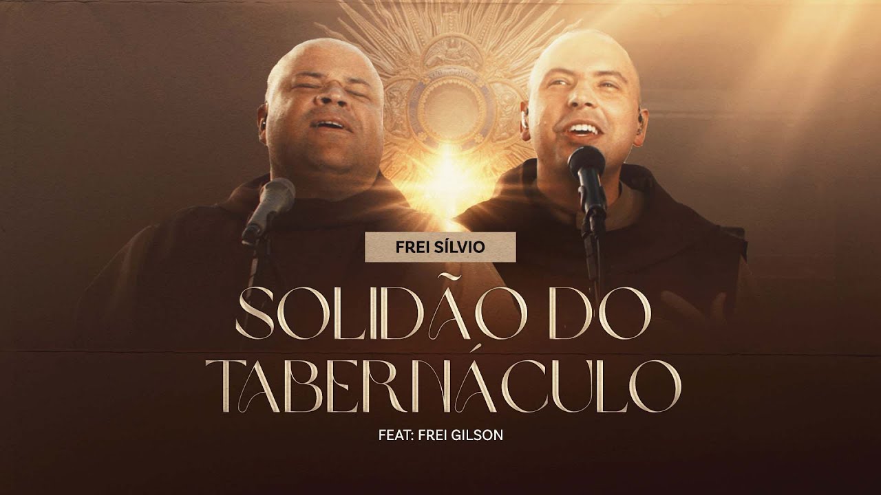 Solidão do Tabernáculo | Frei Silvio (feat. Frei Gilson)