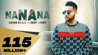 NA NA NA (Full Video) I Karan Aujla | Deep Jandu | Rupan Bal | Latest Punjabi Songs 2019