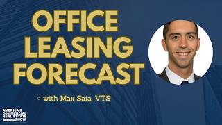 Office Leasing Forecast with Max Saia