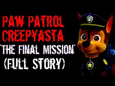 Paw Patrol Creepyasta: "The Final Mission" (FULL STORY) by The Shadow Reader