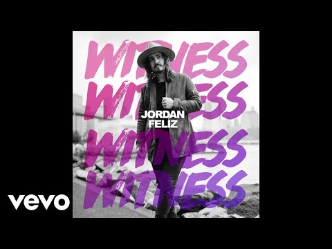Jordan Feliz - Witness (Audio)