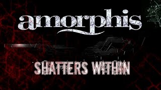 Amorphis - Shatters Within (UNOFFICIAL LYRIC VIDEO)