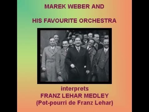ORQUESTRA MAREK WEBER interpreta  FRANz LEHAR MEDLEY - RARIDADE