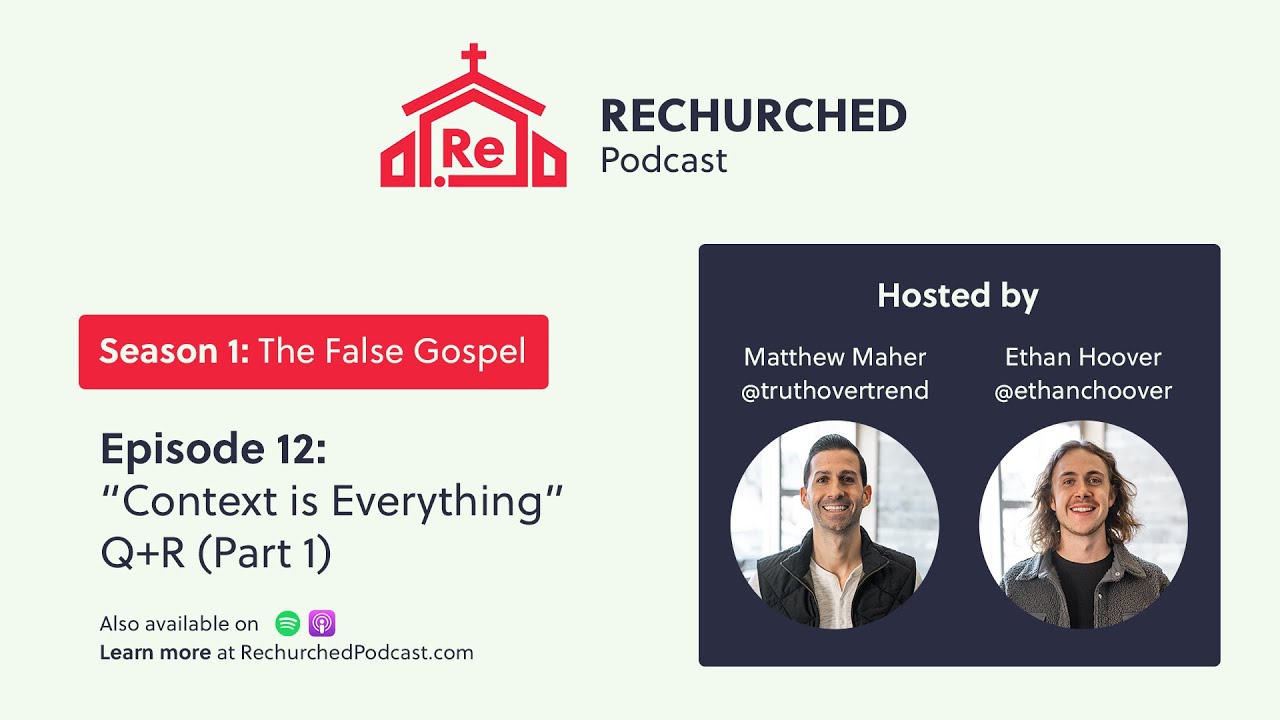 "Context is Everything" Q+R (Part 1) - The False Gospel S1 E12